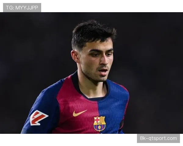 聚焦：伤病潮侵袭巴萨，佩德里能否及时复出成晋级关键